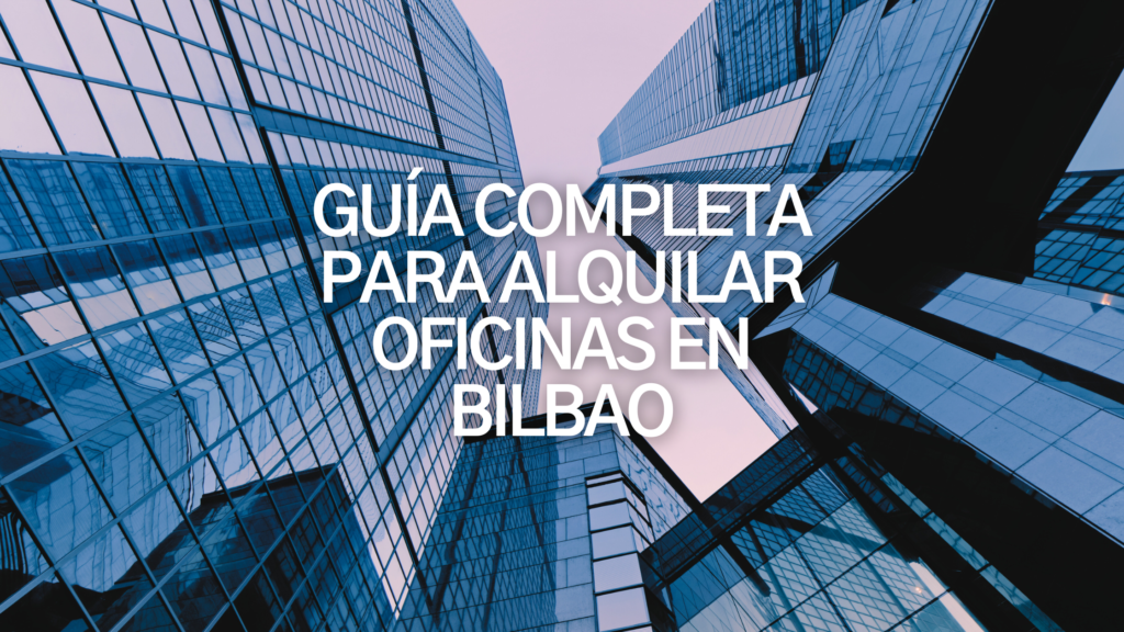 alquilar oficinas en bilbao